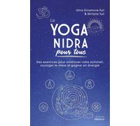 Le Yoga nidra pour tous - Des exercices pour améliorer votre sommeil, soulager le stress et gagner en énergie - Uma Dinsmore-Tuli - Medicis Eds - broché - Guide