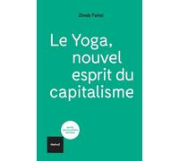 Le yoga, nouvel esprit du capitalisme: De la libération au néolibéralisme