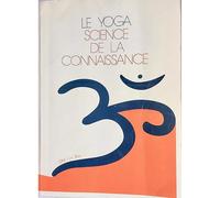 Le yoga science de la connaissance - Jean Roost