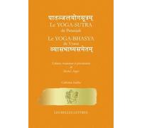 Le Yoga-Sῡtra de Patañjali suivi du Yoga-Bhāṣya de Vyāsa La parole sur le silence - Michel Angot - Belles Lettres - broché - Beau livre