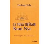 Le Yoga Tibétain Kum Nye Tarthang Tulku (Auteur), ANNY LE CAM (Traduction)