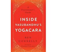 Le Yogacara de Vasubandhu : Guide du praticien