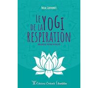 Le yogi de la respiration Décuplez votre vitalité - Pascal Gouvernet - Oviloroi - broché - Guide