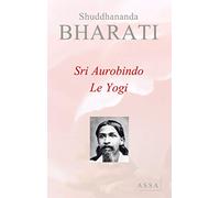 Le Yogi: La personnalité de Sri Aurobindo