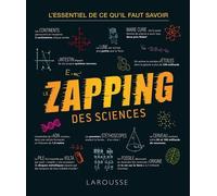 Le Zapping Des Sciences - L'essentiel De Ce Qu'il Faut Savoir