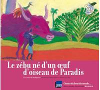 Le zébu né d'un oeuf d'oiseau de Paradis: Un conte de Madagascar