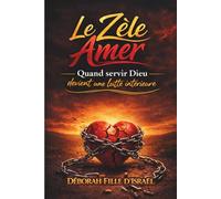 Le zèle amer: Quand servir Dieu devient une lutte intérieure