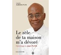 Le zèle de ta maison m'a dévoré Hommage à Jean Pliya - Isabelle Aubenas Pliya - Salvator - broché - Témoignage