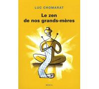 Le Zen De Nos Grands-Mères