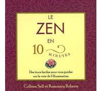 Le Zen En 10 Minutes - Des Trucs Faciles Pour Vous Guider Sur La Voie De L'illumination
