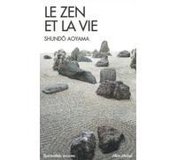 Shunto Aoyama – Le Zen et la vie – Essai – Poche