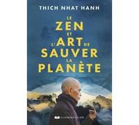 Le Zen et l'Art de sauver la planète Thich Nhât Hanh (Auteur), Marianne Coulin (Traduction)