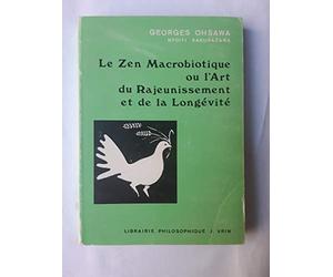 Le Zen macrobiotique ou l'Art du rajeunissement et de la longévité