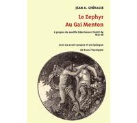 Le zephyr au gai manton À propos du souffle libertaire et festif de Mai 68 - Jean A Cheéasse - Du Croquant - broché - Essai