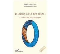 Le zéro, c'est pas rien ! Isabelle Meyer-Hervé (Auteur), Audrey Martin (Auteur)