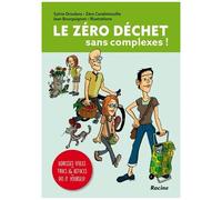 Le Zéro Déchet Sans Complexe !