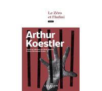 Arthur Koestler – Le Zéro et l'infini – Roman – Broché – Éditions Calmann-Lévy