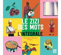Le zizi des mots: L'intégrale