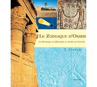 Le Zodiaque D'osiris: Le Zodiaque De Dendara Au Musee Du Louvre