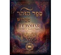 Le Zohar (Livre de la Splendeur) Tome 2: Noa'h à Vayera : Texte hébreu-araméen avec traduction française