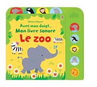 Le zoo – Avec mon doigt... Mon livre sonore – Dès 6 mois – Usborne