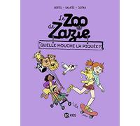 Le zoo de Zazie, Tome 02: Quelle mouche l'a piquée ?