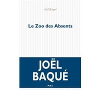 Le Zoo des Absents Joël Baque (Auteur)