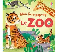 Micaela Tapsell – Le zoo : Mon livre pop-up – Dès 3 ans – Usborne – Cartonné