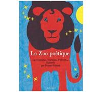 Le Zoo Poétique - La Fontaine, Verlaine, Prévert - Illustrés Par Bruno Gibert
