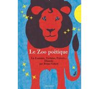 Le Zoo Poétique - La Fontaine, Verlaine, Prévert - Illustrés Par Bruno Gibert