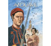 Le Zouave - Tome 01: Mourir d'aimer