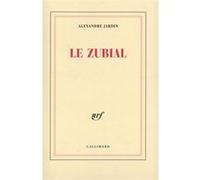 Alexandre Jardin – Le Zubial – Roman – Gallimard – broché