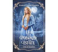 Lea and the Poisoned Estate: Inspired by Snow White