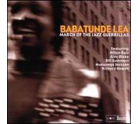 Lea, Babatunde - March of the Jazz Guerill