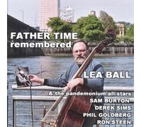 Lea Ball & The Pandemonium All-Stars - Father Time Remembered
