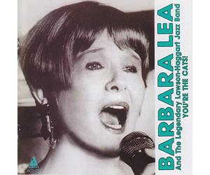 Lea, Barbara & the Legendary Lawson-Haggart Jazz B - You'Re the Cats