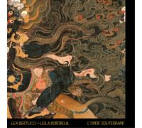 Lea Bertucci & Leila Bordreuil L'onde Souterraine (CD) Album