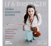 Lea Birringer - Sibelius: Violin Concerto in d Minor, Op. 47 - Järnefelt: Berceuse in G Minor - Szymanowski: Violin Concerto No.2, Op. 61