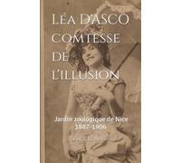 Léa D'ASCO comtesse de l'illusion: Jardin zoologique de Nice 1887-1906