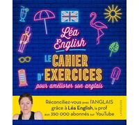 Léa English - le cahier d'exercices pour améliorer son anglais