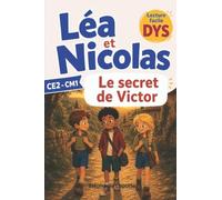Léa et Nicolas - Le secret de Victor | Lecture facile DYS, 8-10 ans: Une aventure à lire tout seul, adaptée DYS (dyslexie) : syllabes en couleur, gros caractères. Niveau CE2-CM1.
