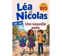 Léa et Nicolas - Une nouvelle amie: Lecture facile DYS - CE2-CM1