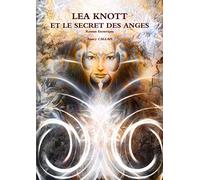 LEA KNOTT ET LE SECRET DES ANGES