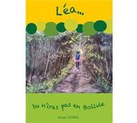 Léa, tu n'iras pas en Bolivie Annette Thomas (Auteur)