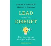 Lead and Disrupt by Michael L. Tushman Michael L. Tushman (Auteur)