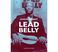 Lead Belly - Amaury Cornut - Le Mot Et Le Reste - broché - Essai