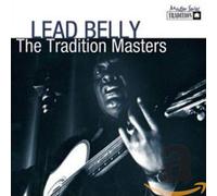 Lead Belly - The Tradition Masters