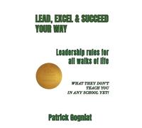 Lead, Excel & Succeed Your Way