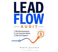 Lead Flow Audit: Why Most Businesses Lose Customers Before Sales Ever Happens
