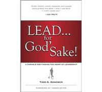 Lead . . . for Gods Sake by Todd G Gongwer Todd G Gongwer (Auteur)